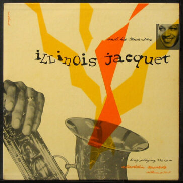 Illinois Jacquet And His Tenor Sax 